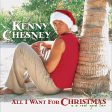 CHESNEY, KENNY - ALL I WANT FOR CHRISTMAS IS A REAL GOOD TAN Hot on Sale